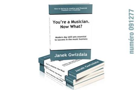 Janek Gwizdala - You're a Musician. Now What?