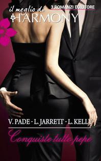 Conquiste tutto pepe (Victoria Pade, Liz Jarrett e Leslie Kelly)