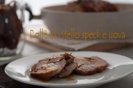 Arrosto di vitella speck e uova