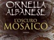 ORNELLA ALBANESE L’oscuro Mosaico, Leggereditore