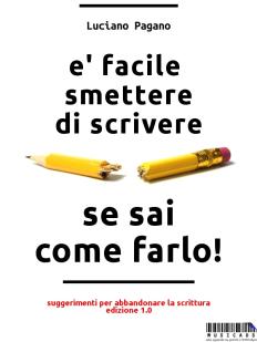 “È facile smettere di scrivere se sai come farlo!”.  Suggerimenti per abbandonare la scrittura.