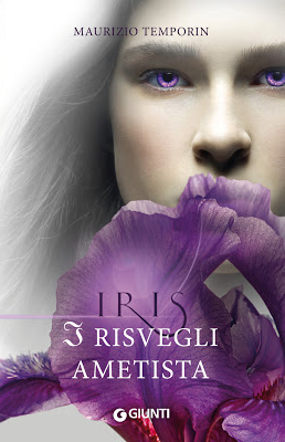 Anteprima Iris, I risvegli di Ametista di Maurizio Temporin. Tornano le storie di Thara per l'ultimo romanzo della serie Iris