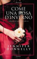 recensione: COME UNA ROSA D'INVERNO di Jennifer Donnelly