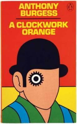Anthony Burgess, A Clockwork Orange, Arancia meccanica