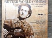 Better World Coming Lowlands Friends play Woody (Gypsy Child Records)