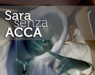 Sara senza acca...