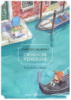 Cronache veneziane / Enrico Casarosa Cronache veneziane / Enrico Casarosa