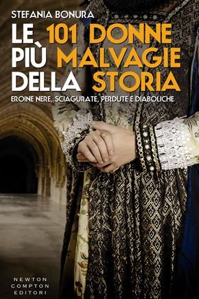 [Recensione] Le 101 donne più malvagie della storia – Stefania Bonura #