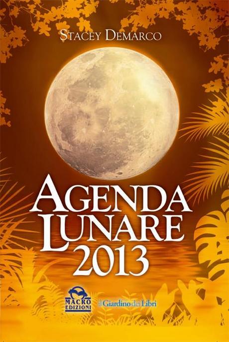 Tremate, le streghe... moderne son tornate!
L'Agenda Lunare 2013 di Stacey Demarco