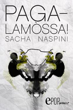 Pagalamòssa di Sacha Naspini 