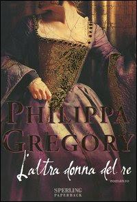 L'altra donna del Re - Philippa Gregory