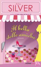 IL BELLO DELLE AMICHE - AMY SILVER