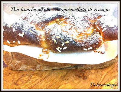 PAN BRIOCHE ALL'OLIO CON MARMELLATA DI ZENZERO PER UN COMPLEANNO SPECIALE!!!