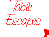 Table escapes