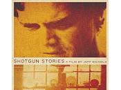 Shotgun Stories Jeff Nichols