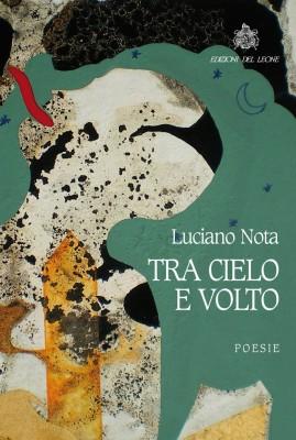 Luciano Nota di Accettura ma trapiantato a Pordenone pubblica  un volume di poesie “Tra cielo e volto”