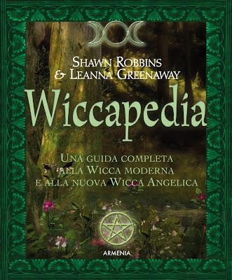 Segnalazioni: Wiccapedia di Shawn Robbins e Leanna Greenaway - Per la strega che c'è in voi!