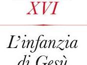 Prenota "L'infanzia Gesù", Paolo Store l'ultimo libro Papa Ratzinger!