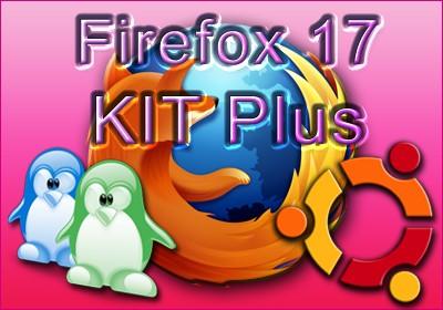 Firefox 17 KIT Plus Linux e Ubuntu