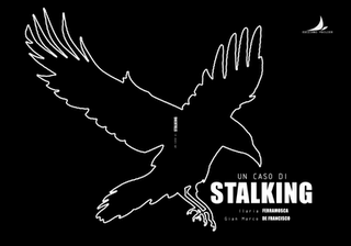 “Un Caso di Stalking” scritto da Ilaria Ferramosca e disegnato da Giovanni Marco De Francisco (Edizioni Voilier)