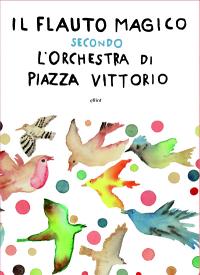 Il flauto magico secondo l’Orchestra di Piazza Vittorio