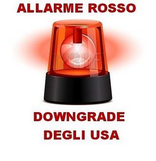 Allarme Rosso: Downgrade degli USA!....
