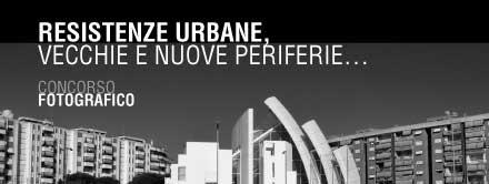 Resistenze urbane, vecchie e nuove periferie…