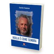 Pubblicato il libro di Caneve Lucio “Nulla è come sembra”