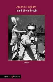 Il libro del giorno: I cani di via Lincoln di Antonio Pagliaro (Laurana)