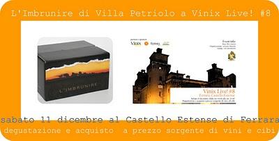 L'Imbrunire di Villa Petriolo a Vinix Live!#8. Sabato 11 dicembre al Castello Estense di Ferrara appuntamento con la piacevolezza dei vini da bere