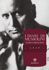 Mussolini Bompiani e Dell’Utri. I diari del Duce pubblicati da Bompiani. Dell’Utri è il solo a crederli originali!