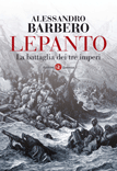 Il libro del giorno: Lepanto. La battaglia dei tre imperi di Alessandro Barbero (Laterza)