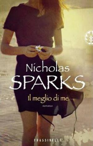 IL MEGLIO DI ME  Di NICHOLAS SPARKS