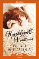 Le letture di Emy – Recensione: “Petali sull’acqua” di Kathleen E. Woodiwiss