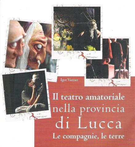 il teatro amatoriale nella provincia di Lucca igor vazzaz