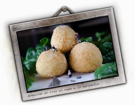 Arancine di riso al ragù e al maiale in agrodolce - Arancine with meat sauce and with sweet and sour pork