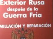 política exterior rusa después guerra fría humillación reparación”