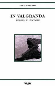 In Valgranda: Memoria di una Valle
