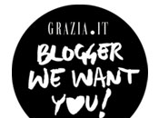 Grazia presenta: “Blogger want you”!