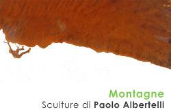 MONTAGNE SCULTURE DI PAOLO ALBERTELLI