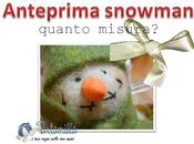 Quanto misuro? chiese snowman...