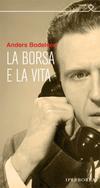 LA BORSA E LA VITA di Anders Bodelsen