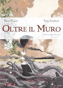 [Recensione] Oltre il muro – Pierre Paquet e Tony Sandoval