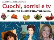 presenta…”Cuochi, sorrisi tv-Racconti ricette della telecucina”