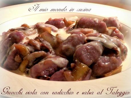 GNOCCHI VIOLA CON RADICCHIO DI TREVISO E SALSA AL TALEGGIO