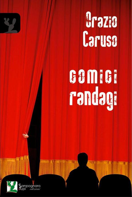 NARRATIVA E TEATRO: COMICI RANDAGI