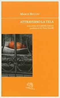 marco bellini - attraverso la tela