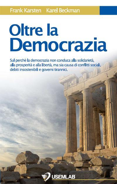 OLTRE LA DEMOCRAZIA OLTRE LA DEMOCRAZIA