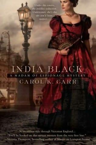 book cover of 
India Black 
 (Madam of Espionage Mystery, book 1)
by
Carol K Carr