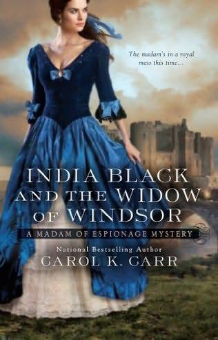 book cover of 
India Black and the Widow of Windsor 
 (Madam of Espionage Mystery, book 2)
by
Carol K Carr